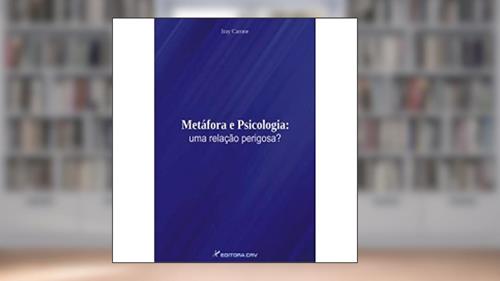 Capa de Metáfora e psicologia: uma relação perigosa?, do autor Iray Carone