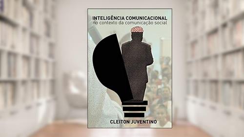 Capa de Inteligência Comunicacional, do autor Cleiton Juventino