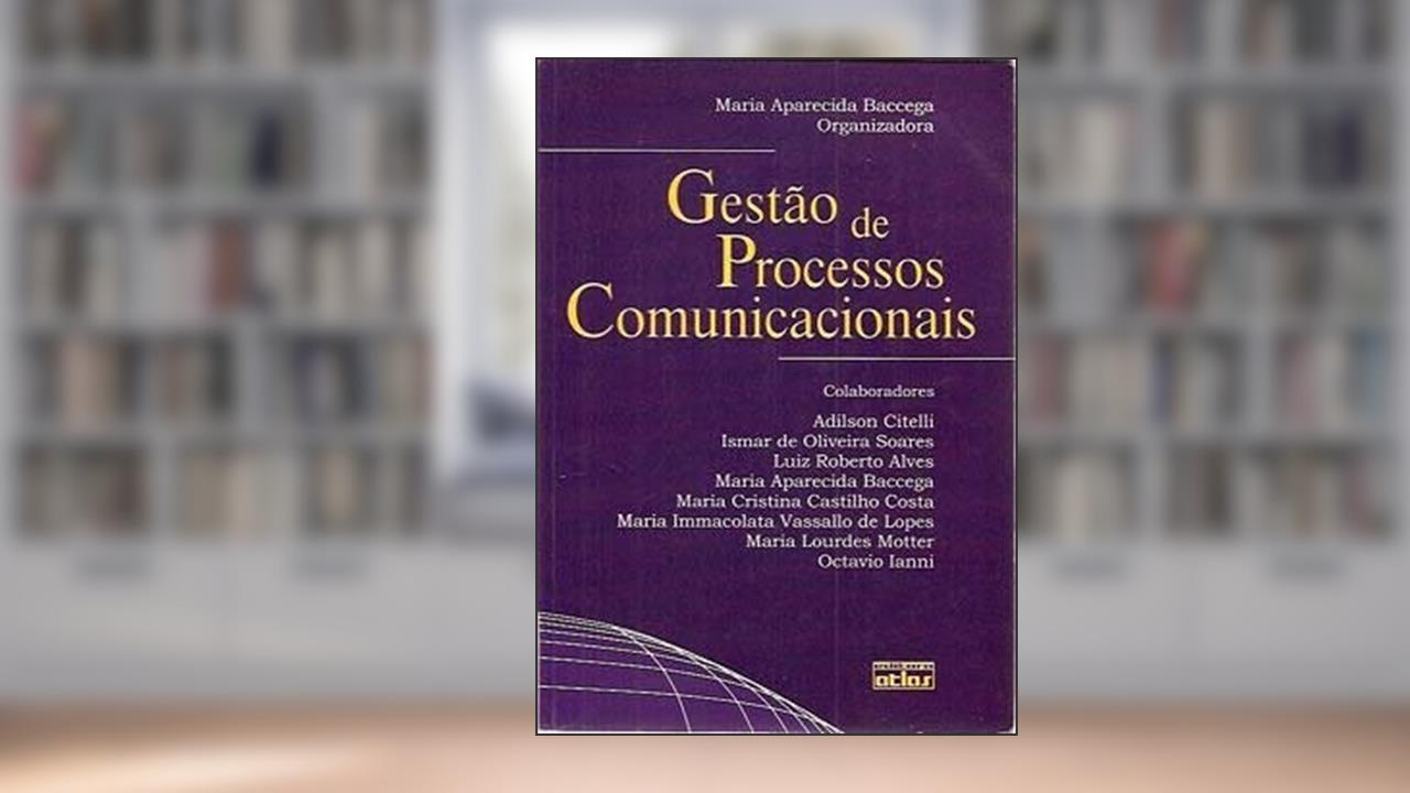 Gestão De Processos Comunicacionais, do autor Maria Aparecida Baccega