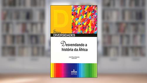 Capa de Desvendando a história da África, do autor José Rivair Macedo
