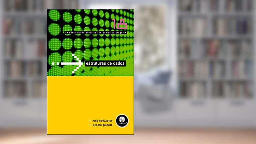 Estruturas de Dados: Volume 18, do autor Nina Edelweiss; Renata Galante
