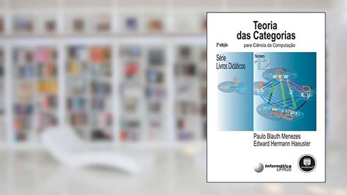 Capa de Teoria das Categorias - Para Ciência da Computação: Volume: 12, do autor Paulo B. Menezes; Edward H. Haeusler