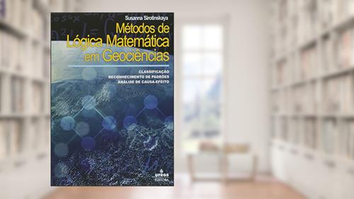 Capa de Metodos De Logica Matematica Em Geociencia - Classificacao - Reconhecimento De Padroes - Analise De Causa E Efeito, do autor Susanna Sirotinskaya