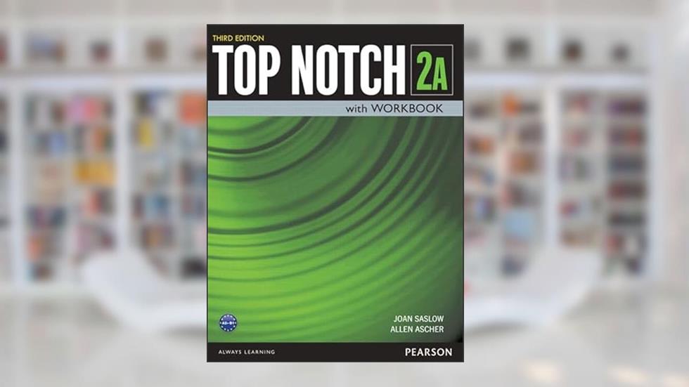 Top Notch (3Rd Ed) 2 Student Book + Workbook (Split A) + Benchmark, do autor Joan Saslow; Allen Ascher