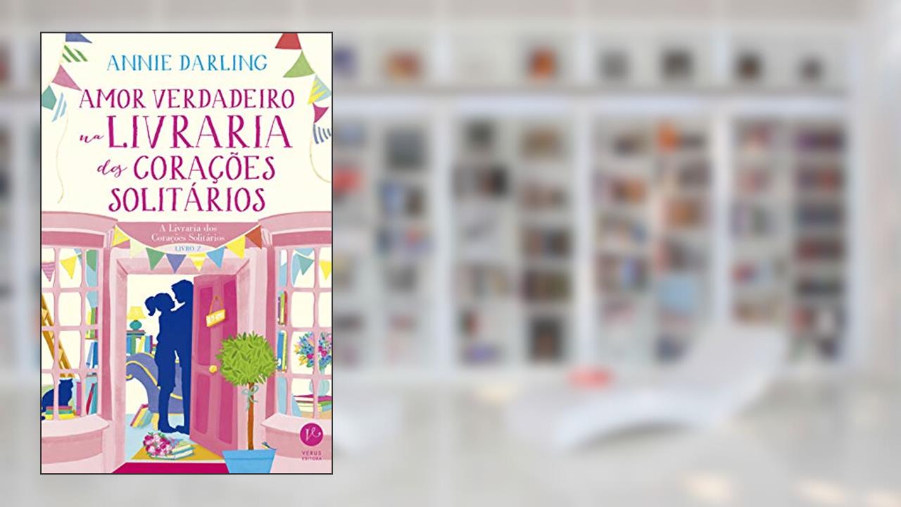 Amor verdadeiro na livraria dos corações solitários: 2, do autor Annie Darling
