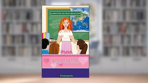 Capa de Garotas da Rua Beacon. Cartas da Alma - Volume 3, do autor Annie Bryant