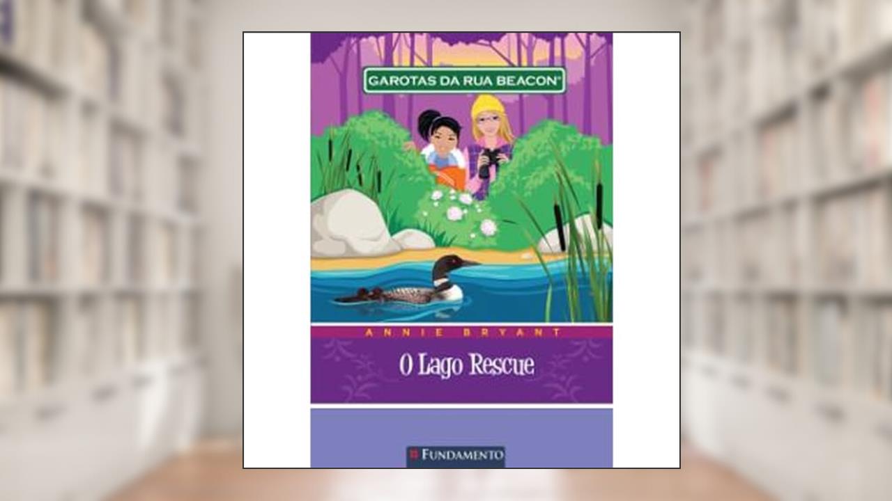 Garotas da Rua Beacon. Lago Rescue - Volume 6, do autor Annie Bryant