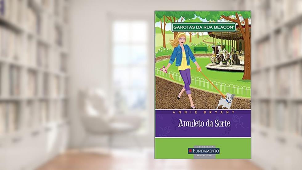 Garotas da Rua Beacon. Amuleto da Sorte - Volume 8, do autor Annie Bryant
