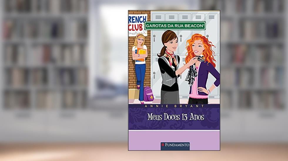 Garotas da Rua Beacon. Meus Doces 13 Anos, do autor Annie Bryant