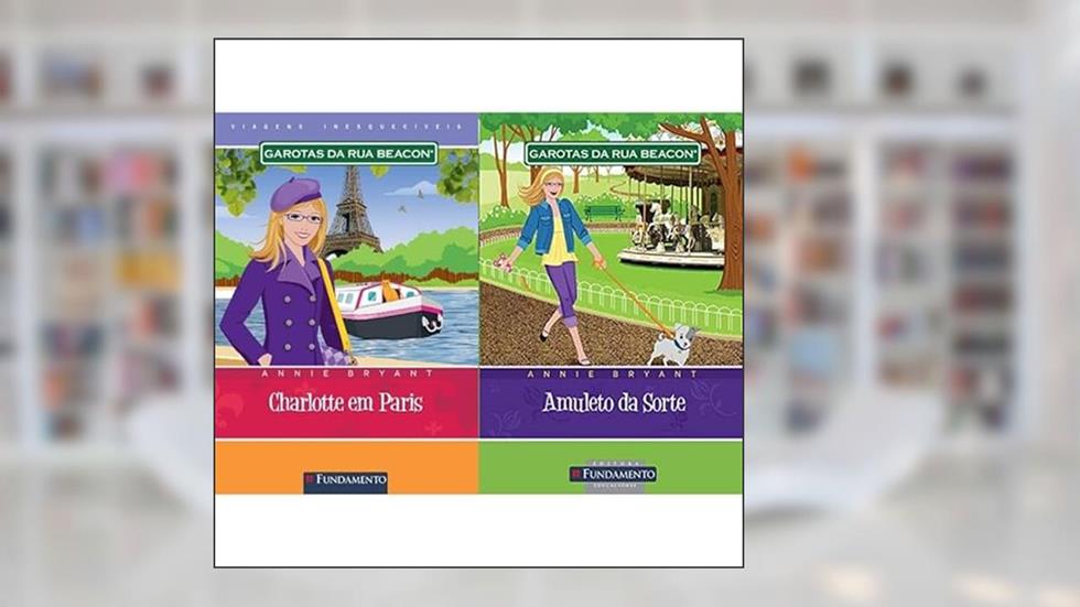 Kit Garotas da rua Beacon: Viagens inesquecíveis - Charlotte em Paris + Amuleto da sorte, do autor VÁRIOS AUTORES