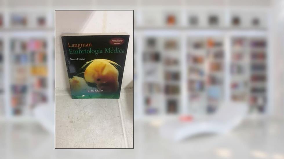 Langman: Embriologia Médica, do autor T. W. Sadler
