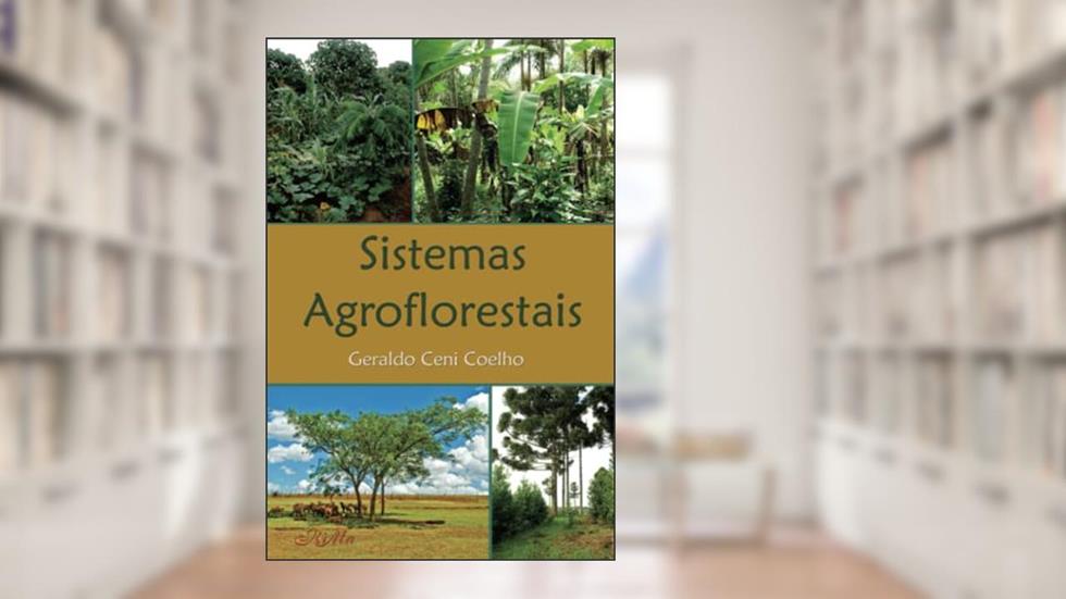 Sistemas Agroflorestais, do autor Geraldo Ceni Coelho