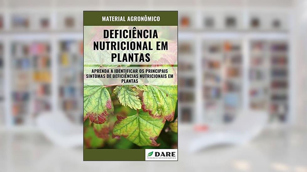 Deficiência Nutricional de Plantas | Saiba como identificar os principais sintomas, do autor DARE AGRO