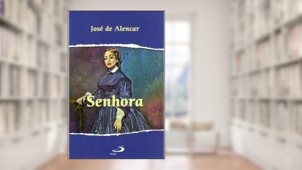 Senhora - José de Alencar, do autor José de Alencar
