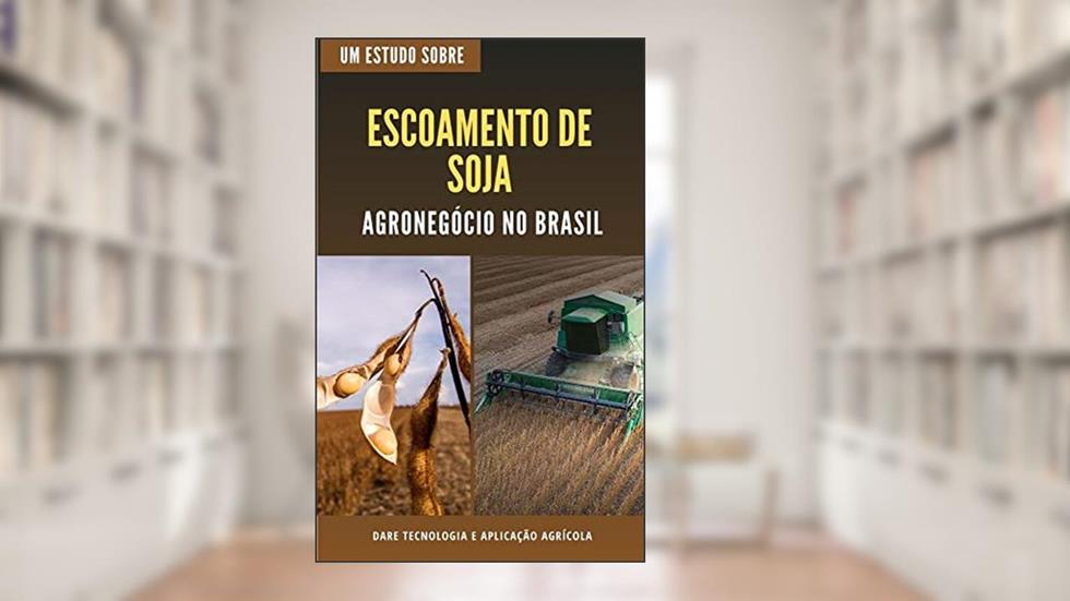 ESCOAMENTO DE SOJA | Agronegocio no Brasil, do autor DARE AGRO
