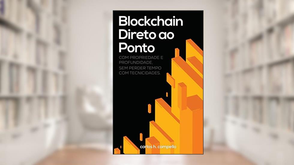 Blockchain Direto ao Ponto, do autor Carlos Henrique Campello