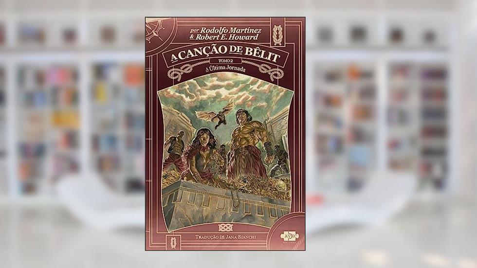A canção de Bêlit: a última jornada: 2, do autor Robert E. Howard; Rodolfo Martinez