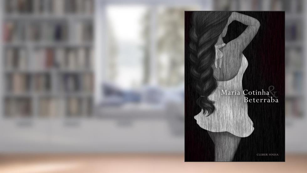 Maria Cotinha e Beterraba, do autor Cleber Sousa