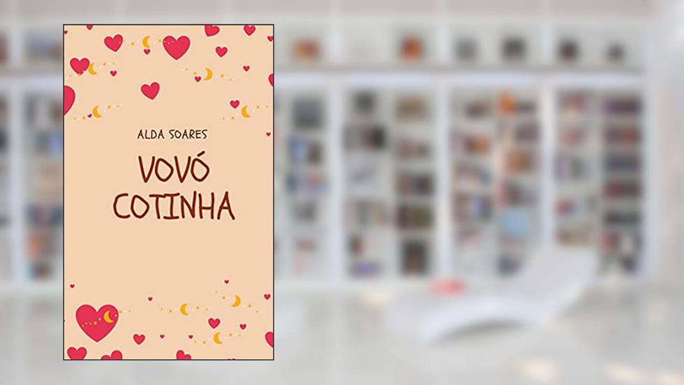 VOVÓ COTINHA, do autor ALDA SOARES