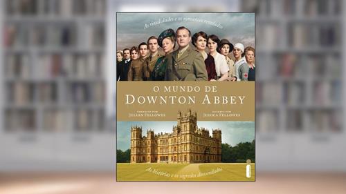 Capa de O Mundo de Downton Abbey, do autor Jessica Fellowes
