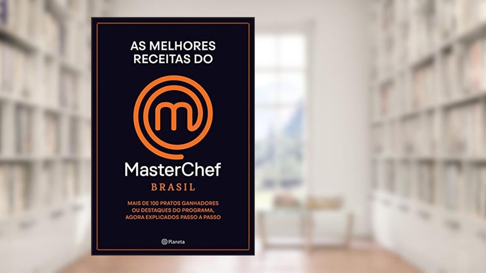 As melhores receitas do Masterchef Brasil: Mais de 100 pratos, ganhadores ou destaques do programa, agora explicados passo a passo, do autor Endemol Shine Brasil