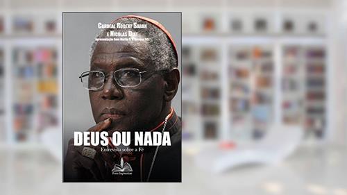 Capa de Deus ou nada: Entrevista sobre a fé, do autor Robert Sarah