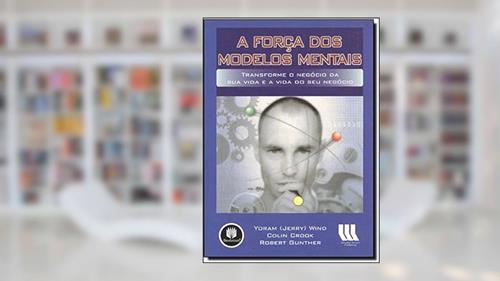 Capa de A Forca Dos Modelos Mentais, do autor Yoran J. Wind