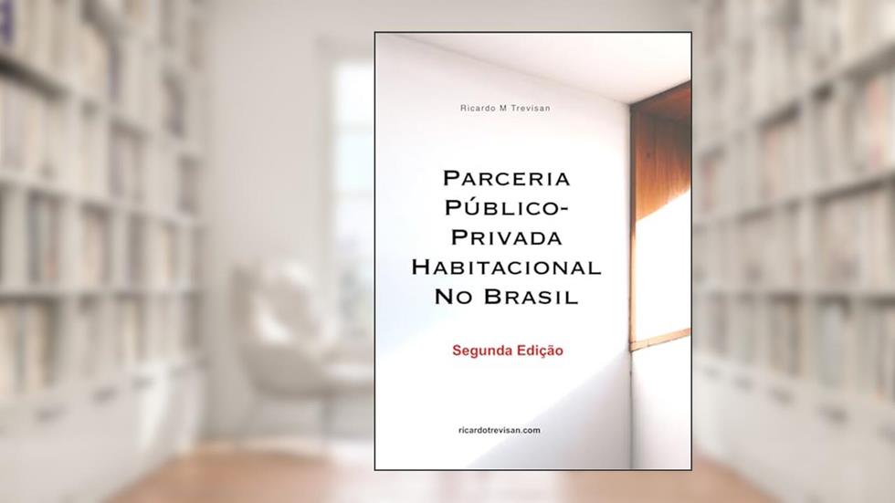 Parceria público-privada habitacional no Brasil: Segunda Edição (Urbanismo), do autor Ricardo M. Trevisan