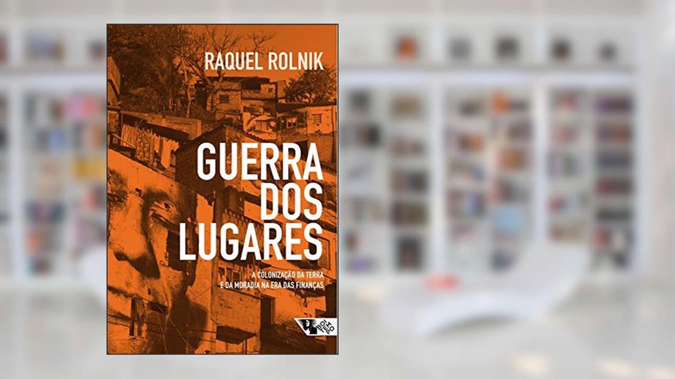 Guerra dos Lugares, do autor Raquel Rolnik
