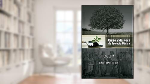 Capa de Curso Vida Nova de Teologia Básica - Vol. 9 - Filosofia, do autor Jonas Madureira