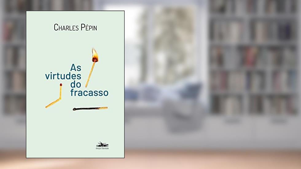 As Virtudes do fracasso, do autor Charles Pépin