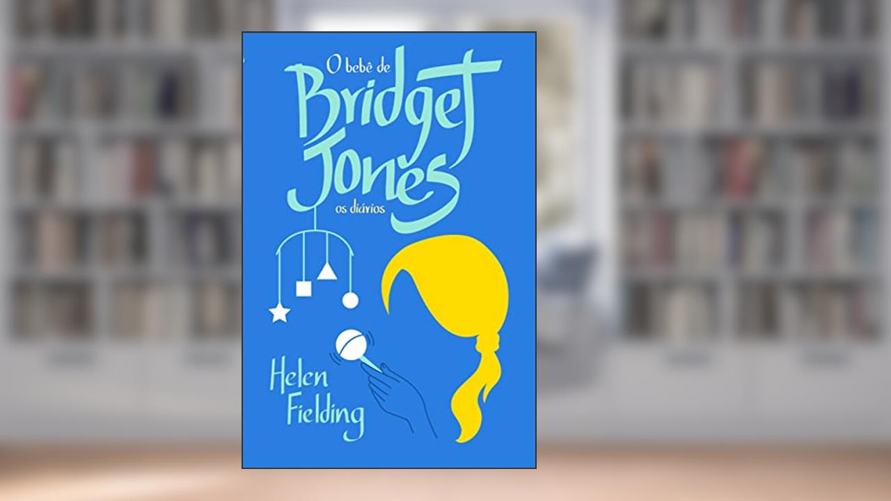 O bebê de Bridget Jones, do autor Helen Fielding