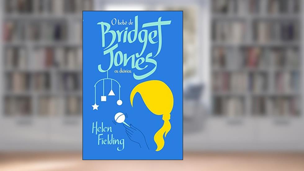 O bebê de Bridget Jones, do autor Helen Fielding