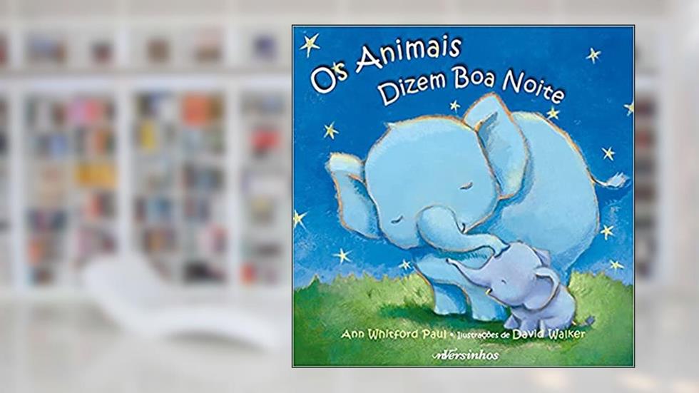 Os Animais Dizem Boa Noite, do autor Ann Whitford