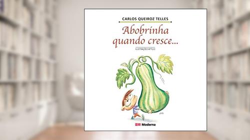 Capa de Abobrinha Quando Cresce., do autor Carlos Queiroz Telles
