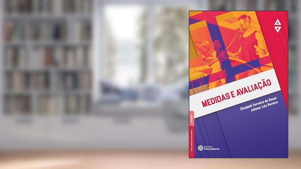 Medidas e avaliação, do autor Elizabeth Ferreira de Souza; Julimar Luiz Pereira