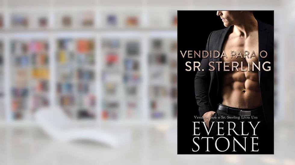 VENDIDA PARA O SR. STERLING, do autor Everly Stone; Moema Sarrapio