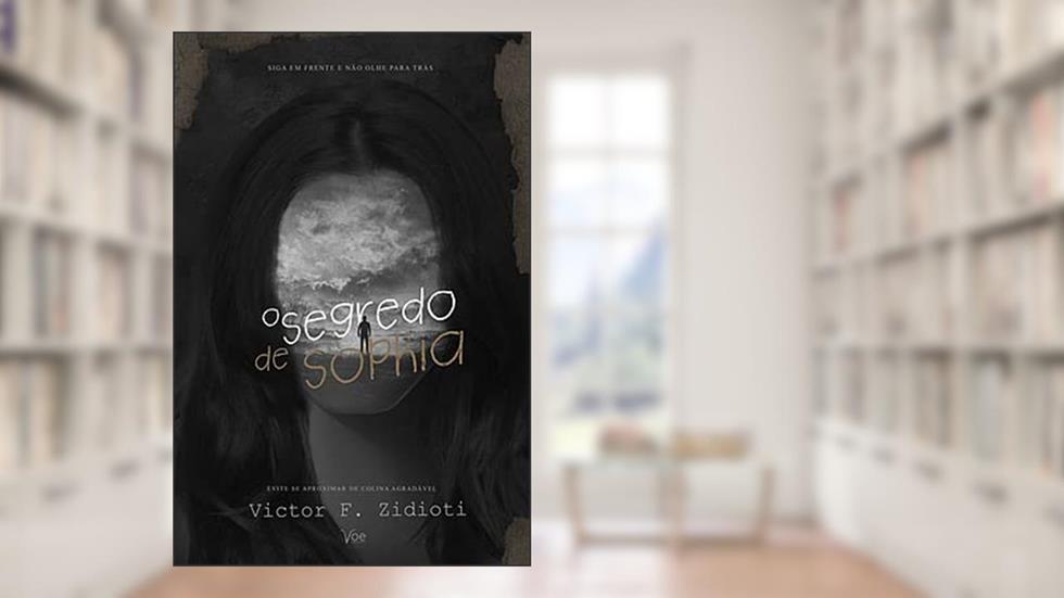 O Segredo de Sophia, do autor Victor F. Zidioti