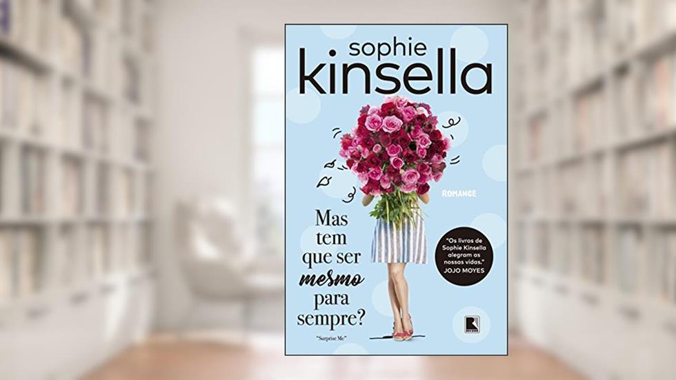 Mas tem que ser mesmo para sempre?, do autor Sophie Kinsella