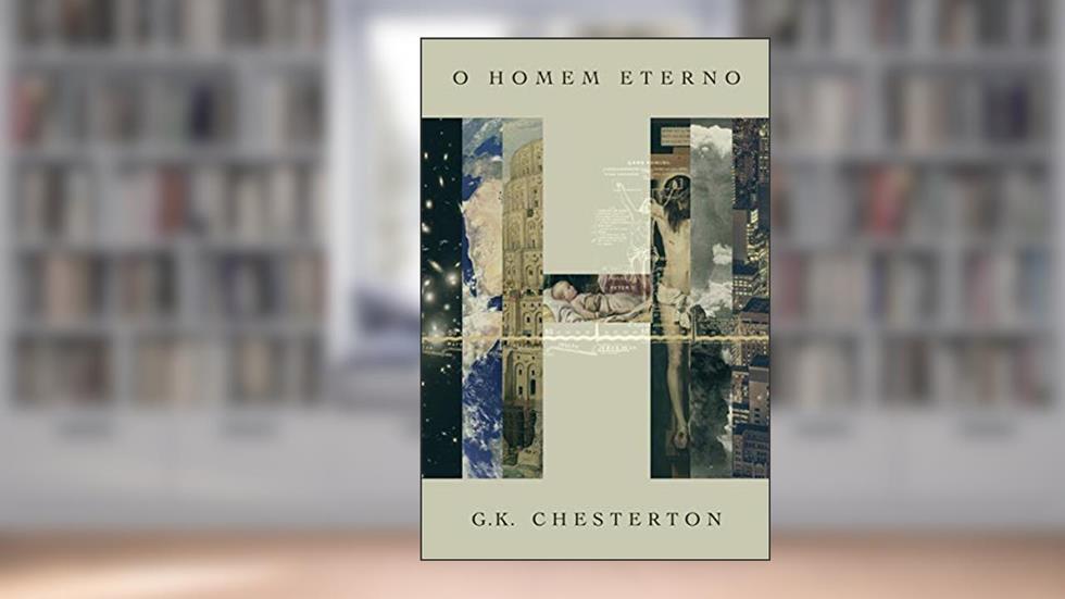O Homem Eterno: 6, do autor G.K Chesterton