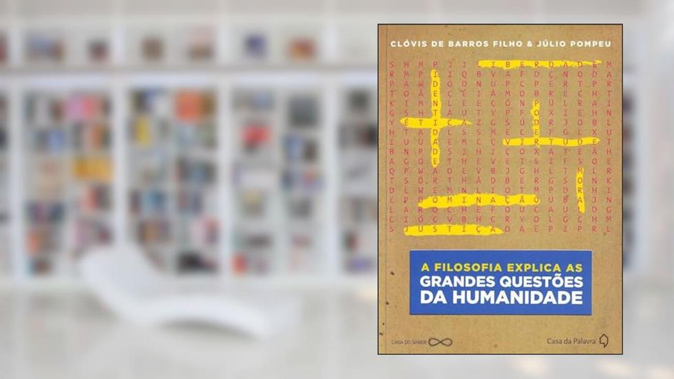 Filosofia Explica As Grandes Questões Da Humanidade, do autor Clovis de Barros Filho; Julio Pompeu