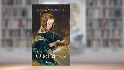 Capa de Os Oito Primos, do autor Louisa May Alcott