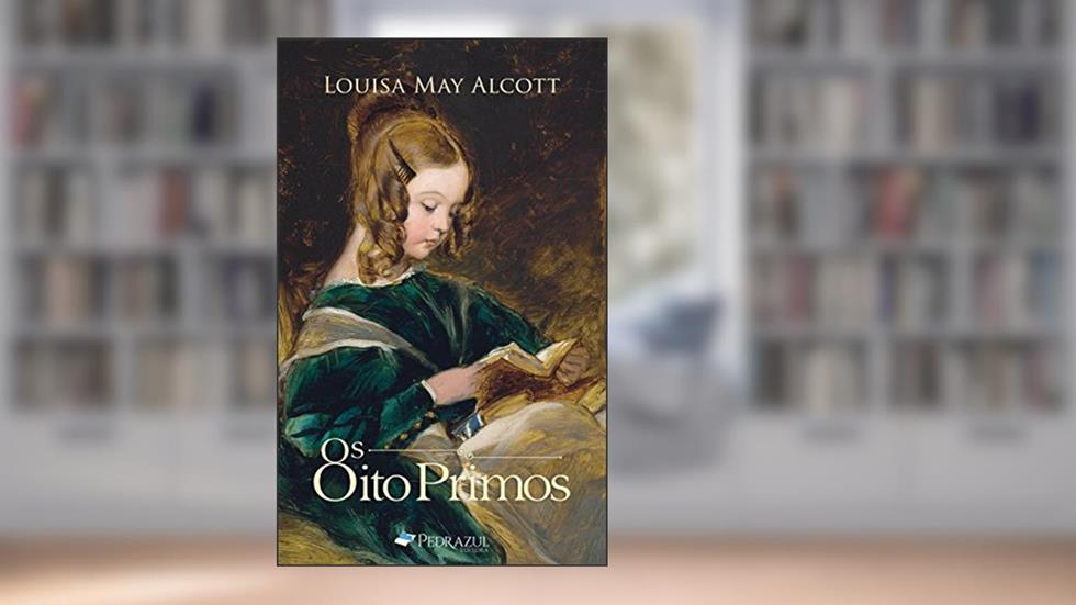 Os Oito Primos, do autor Louisa May Alcott