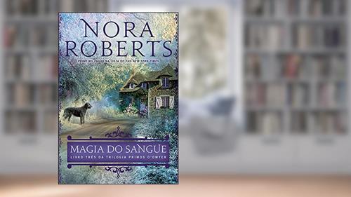 Capa de Magia do sangue (Trilogia Primos O'Dwyer Livro 3), do autor Nora Roberts