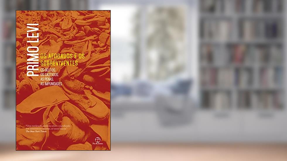 Os afogados e os sobreviventes: Os delitos, os castigos, as penas, do autor Primo Levi