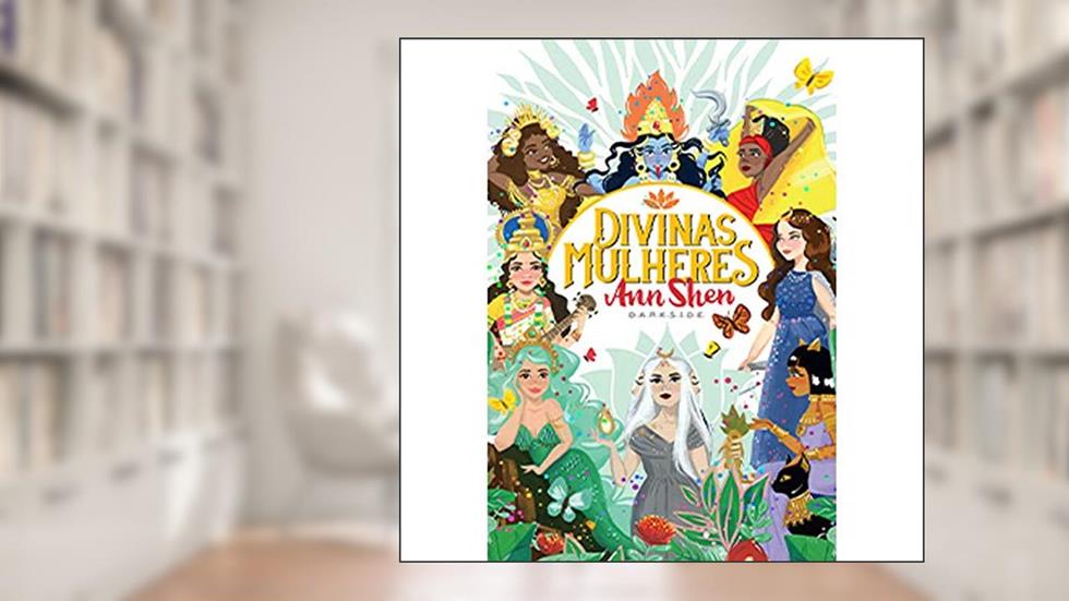 Divinas Mulheres, do autor Ann Shen