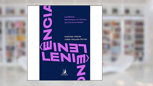 Capa de Leniência: Elementos do Direito da Conformidade, do autor Walfrido Warde; Valdir Moysés Simão