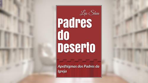 Capa de Padres do Deserto: Apoftégmas dos Padres da Igreja, do autor Leo Shen