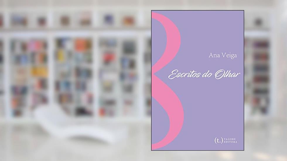 Escritos do Olhar, do autor Ana Veiga