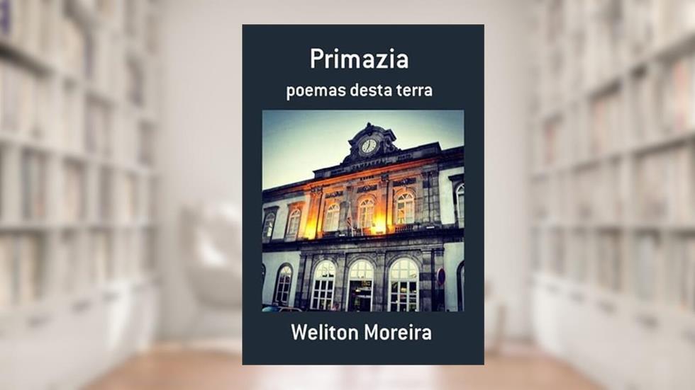 Primazia, do autor Weliton Moreira